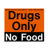 Drugs Only, No Food Refrigerator Magnet