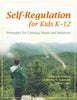 Self-Regulation for Kids K-12: Strategies for Calming Minds